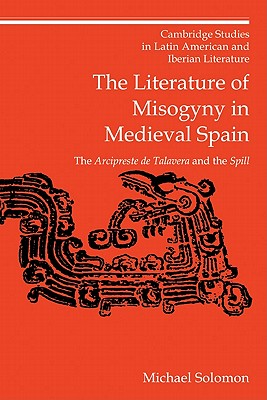 The Literature of Misogyny in Medieval Spain