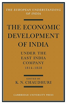 The Economic Development of India under the East India Company 1814-58