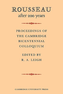 Rousseau after 200 Years: Proceedings of the Cambridge Bicentennial Colloquium