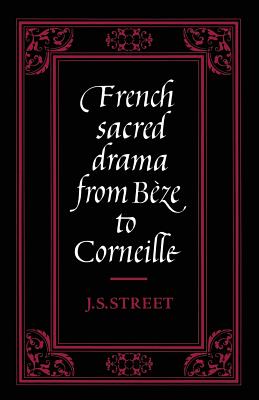 French Sacred Drama from Beze to Corneille