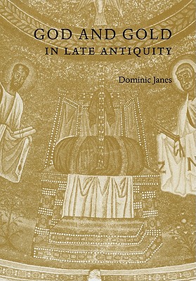 God and Gold in Late Antiquity