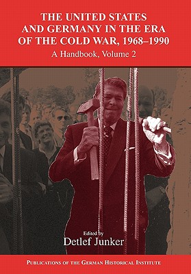 The United States and Germany in the Era of the Cold War, 1945-1990