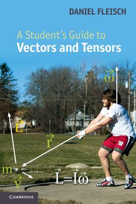 A Student''s Guide to Vectors and Tensors