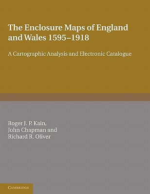 The Enclosure Maps of England and Wales 1595-1918