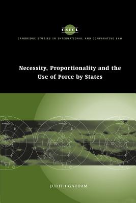 Necessity, Proportionality and the Use of Force by States