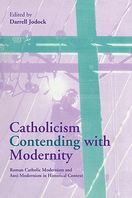 Catholicism Contending with Modernity