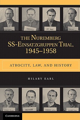 The Nuremberg SS-Einsatzgruppen Trial, 1945-1958
