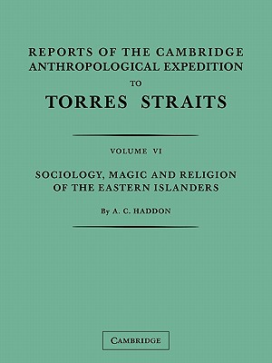 Reports of the Cambridge Anthropological Expedition to Torres Straits: Volume 5, Sociology, Magic and Religion of the Western Islanders