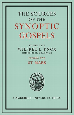 The Sources of the Synoptic Gospels: Volume 1, St Mark