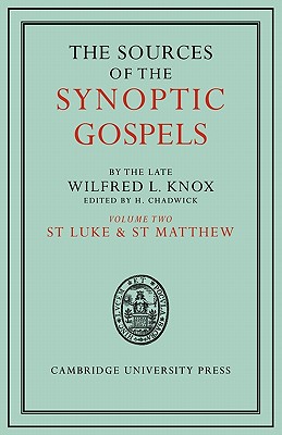 The Sources of the Synoptic Gospels: Volume 2, St Luke and St Matthew