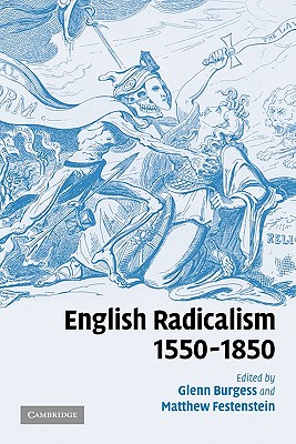 English Radicalism, 1550-1850