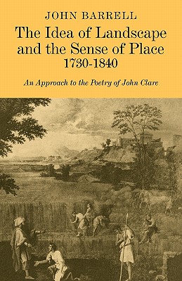 The Idea of Landscape and the Sense of Place 1730-1840