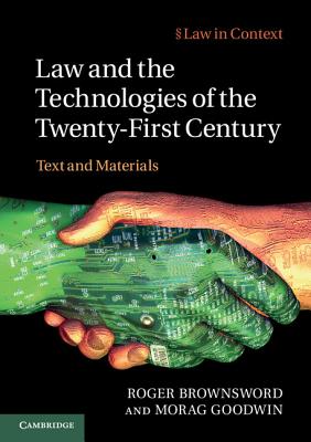 Law and the Technologies of the Twenty-First Century