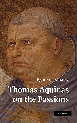 Thomas Aquinas on the Passions