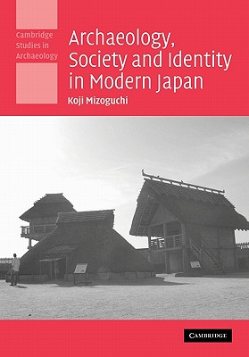 Archaeology, Society and Identity in Modern Japan