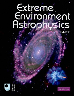 Extreme Environment Astrophysics