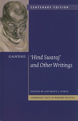 Gandhi: 'Hind Swaraj' and Other Writings Centenary Edition