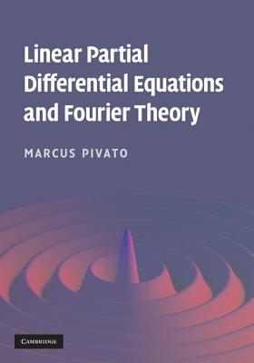 Linear Partial Differential Equations and Fourier Theory