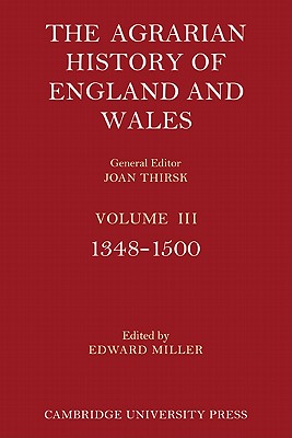 The Agrarian History of England and Wales: Volume 3, 1348-1500