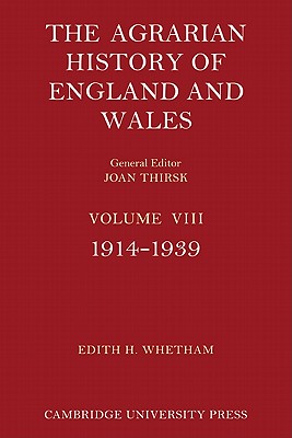 The Agrarian History of England and Wales: Volume 8, 1914-1939