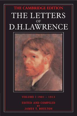 The Letters of D. H. Lawrence: Volume 1, September 1901-May 1913