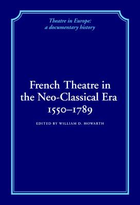 French Theatre in the Neo-classical Era, 1550-1789