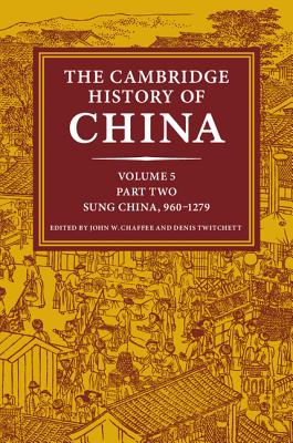 The Cambridge History of China: Volume 5, Sung China, 960-1279 AD, Part 2