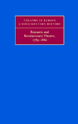 Romantic and Revolutionary Theatre, 1789-1860