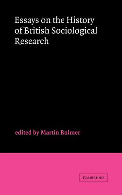 Essays on the History of British Sociological Research