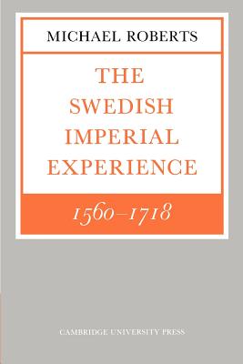 The Swedish Imperial Experience 1560-1718