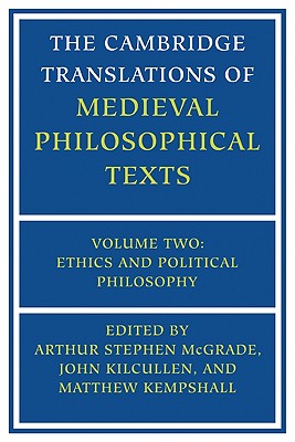 The Cambridge Translations of Medieval Philosophical Texts: Volume 2, Ethics and Political Philosophy