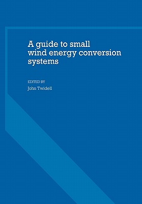 A Guide to Small Wind Energy Conversion Systems