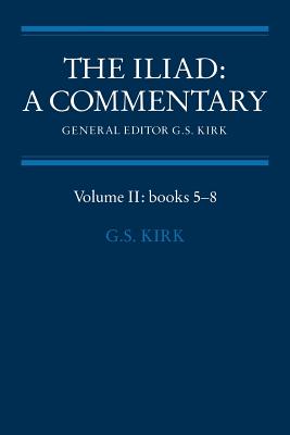 The Iliad: A Commentary: Volume 2, Books 5-8