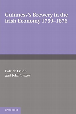 Guinness's Brewery in the Irish Economy 1759-1876