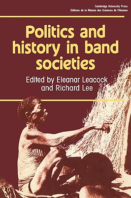 Politics and History in Band Societies