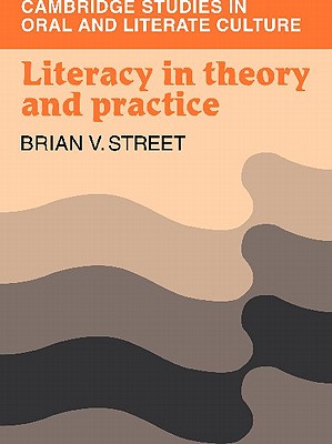 Literacy in Theory and Practice