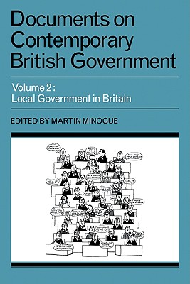 Documents on Contemporary British Government: Volume 2, Local Government in Britain