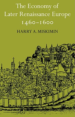 The Economy of Later Renaissance Europe 1460-1600