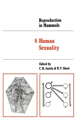 Reproduction in Mammals: Volume 8, Human Sexuality