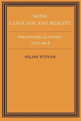 Philosophical Papers: Volume 2, Mind, Language and Reality