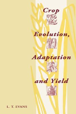 Crop Evolution, Adaptation and Yield