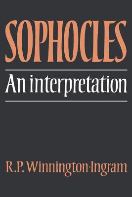 Sophocles: An Interpretation