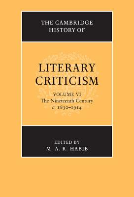 The Cambridge History of Literary Criticism: Volume 6, The Nineteenth Century, c.1830-1914