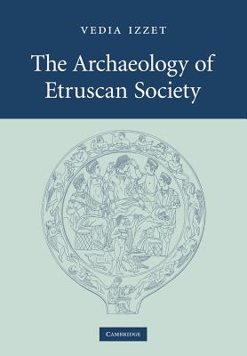 The Archaeology of Etruscan Society