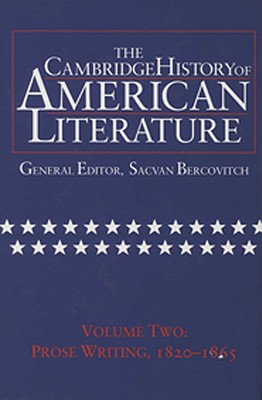 The Cambridge History of American Literature: Volume 2, Prose Writing 1820-1865