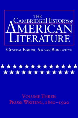 The Cambridge History of American Literature: Volume 3, Prose writing, 1860-1920