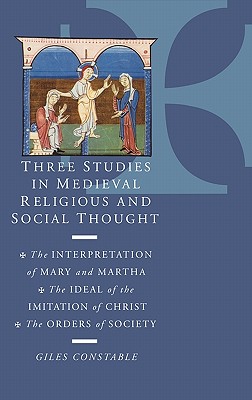 Three Studies in Medieval Religious and Social Thought