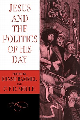 Jesus and the Politics of his Day