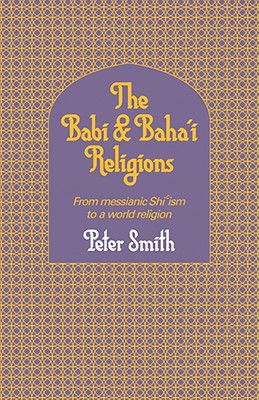 The Babi and Baha'i Religions