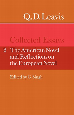 Q. D. Leavis: Collected Essays: Volume 2, The American Novel and Reflections on the European Novel